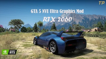 GTA 5 Mods - Ultra Photorealistic NVE Graphics Mod With Realistic Ray Tracing On RTX2060