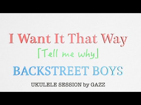 Backstreet Boys / I Want That Way (Ukulele Cover w/Chords)