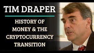 Tim Draper - History of Money & The Cryptocurrency Transition