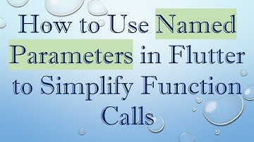 How to Use Named Parameters in Flutter to Simplify Function Calls