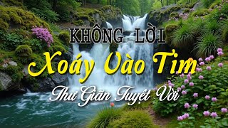 Nhạc Không Lời Xoáy Vào Tim, Guitar Tỉa Siêu Hay Tốt Cho Tinh Thần Của Bạn