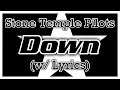 Stone Temple Pilots - Down (w/ Lyrics)