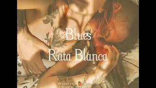 Blues - Rata Blanca [letra - lyrics] HQ 🍊