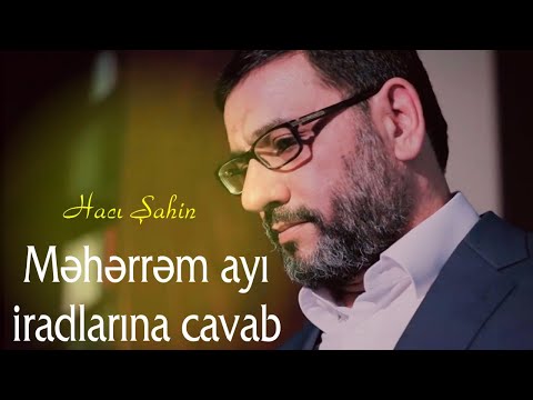 Hacı Şahin - Məhərrəm ayı iradlarına cavab