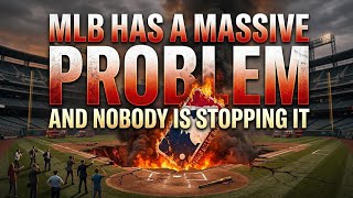 ​MLB Has a Massive Problem and Nobody Is Stopping It