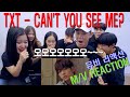 [Reaction] TXT - Can't You See Me? 리액션 ㅣMV Reaction