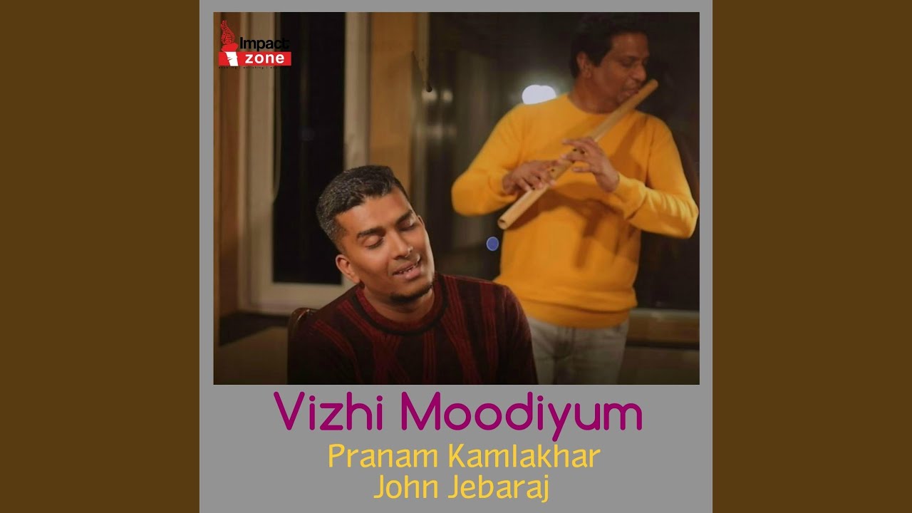 Vizhi Moodiyum feat John Jebaraj