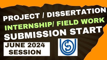 IGNOU Project/ Dissertation Submission Starts June 2024 Session Guidelines and Instructions