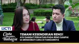 RENO GAK PEKA NIH! Ayu Obati Luka Memar Di Tangannya | CINTA BERAKHIR BAHAGIA | Eps.65 (3/3)