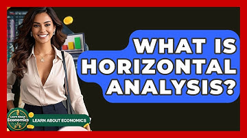 What Is Horizontal Analysis? - Learn About Economics