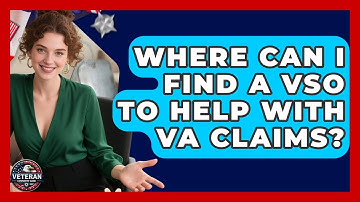 Where Can I Find A VSO To Help With VA Claims? - Veteran Community Guide