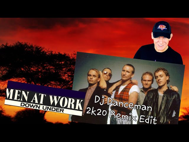 Men at Work - Down Under  (Dj Danceman 2k20 Remix Edit) class=