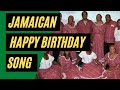 The Traditional Jamaican Happy Birthday Song - Happy Birthday Jamaican Style The Traditional Jamaican Happy Birthday Song - Happy Birthday Jamaican Style