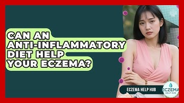 Can An Anti-inflammatory Diet Help Your Eczema? - Eczema Help Hub