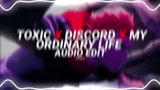 toxic x discord x my ordinary life - boywithuke, the living tombstone [edit audio]