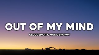 Cloudsparty & Musicbyarwy - Out Of My Mind ( Lyrics )