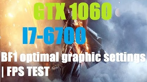 Battlefield 1 | FPS BOOST I7-6700/GTX 1060 | Optimal custom settings