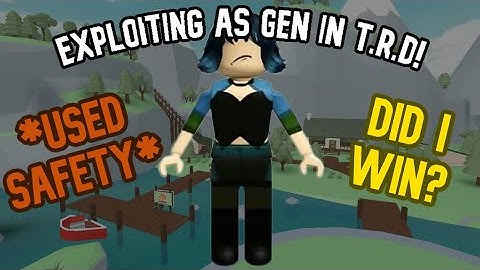 🔨 EXPLOITING IN T.R.D AS GEN! (Did I win?) 🔨