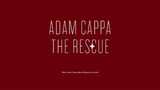 Watch Adam Cappa The Rescue video