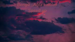 Bengü Ağla kalbim-Speed up Resimi