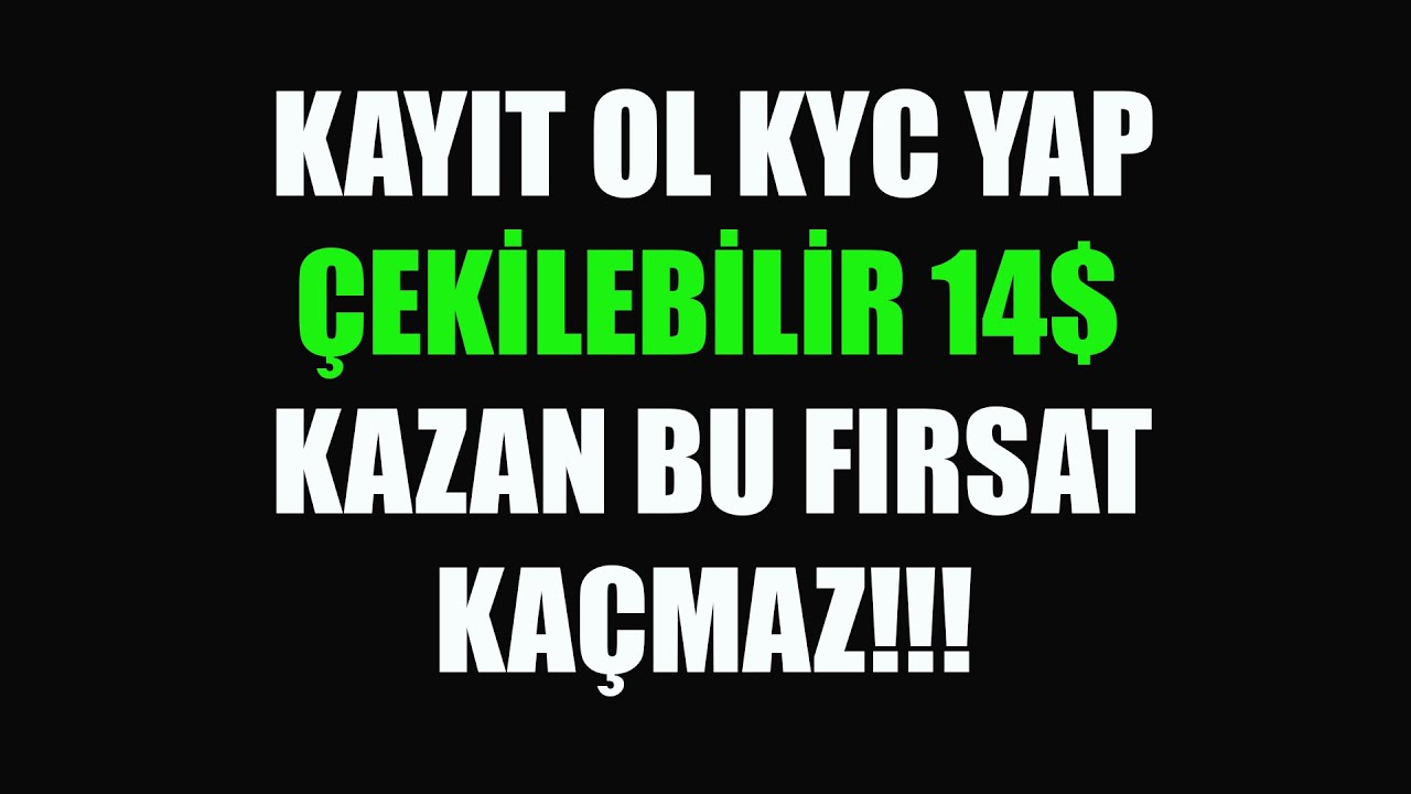 kayit-ol-kyc-yap-ek-leb-l-r-14-dolar-kazan-youtube