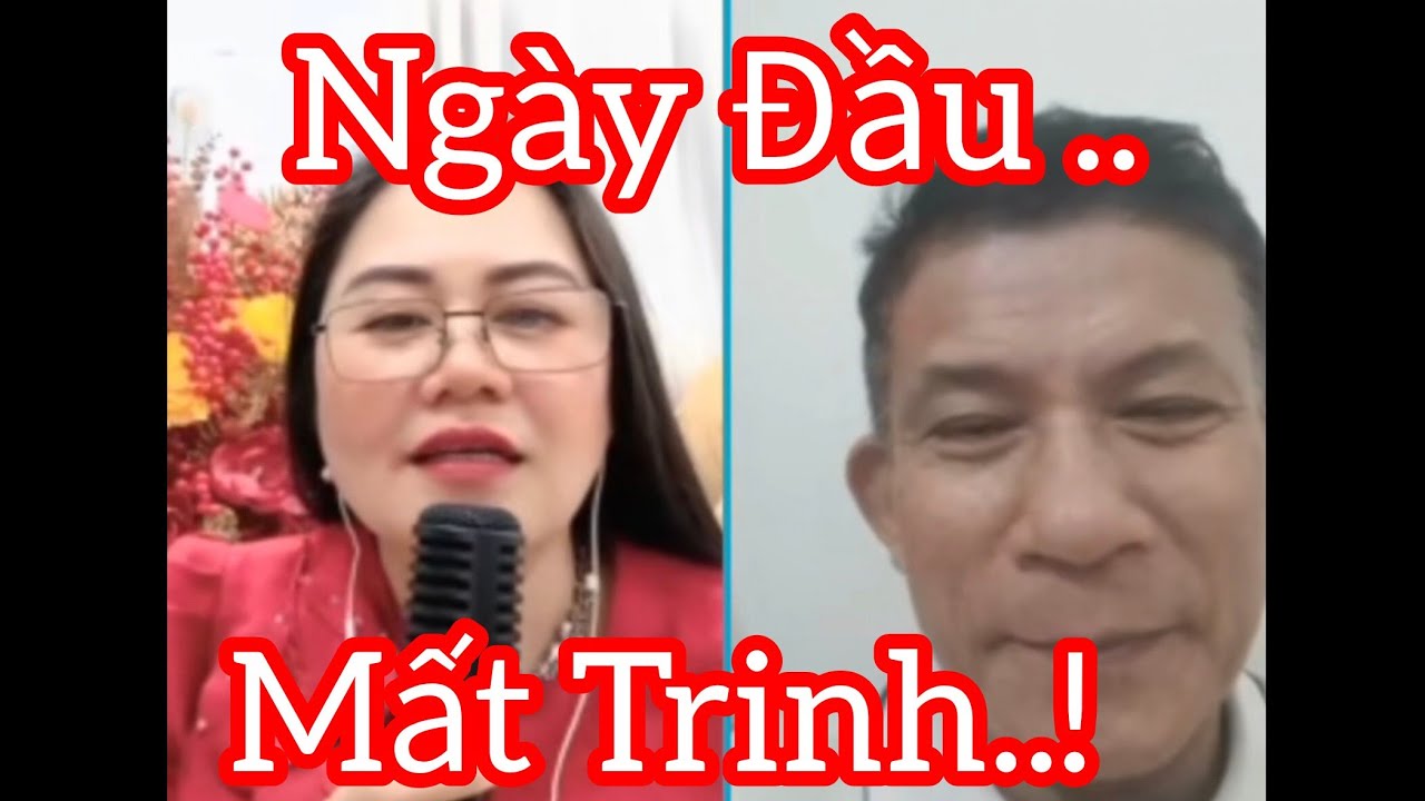 Ghép Đôi Vui Vẻ. Thắm Nói Lần Đầu A Mất Trinh Nó Sướng Ko