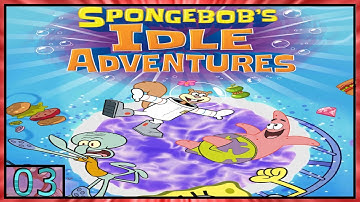 SpongeBob’s Idle Adventures Gameplay - Android - Part3