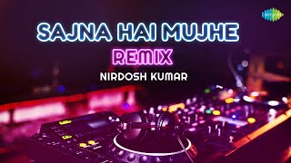 Sajna Hai Mujhe - Remix | Nirdosh Kumar | Hindi Cover Song | Saregama Open Stage