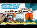 ANALISA JALUR BACKLIGHT LAMPU LCD MATI XPERIA XZ2