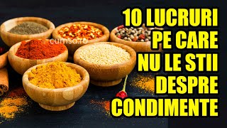 10 LUCRURI PE CARE NU LE STII DESPRE CONDIMENTE