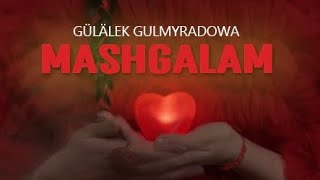 Gulalek Gulmyradova-Mashgalam