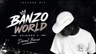 BANZO WORLD 🌍 | Episode 2 | Dereal Banzo | Mix 2026