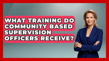 What Training Do Community Based Supervision Officers Receive? - Jail & Prison Insider