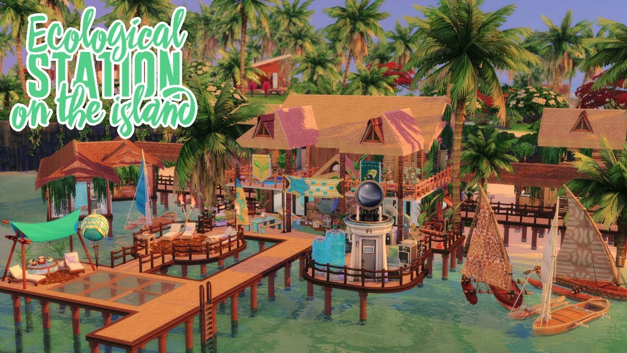 THE SIMS 4 | ECOLOGICAL STATION | NO CC | ЭКОЛОГИЧЕСКАЯ СТАНЦИЯ НА ОСТРОВЕ