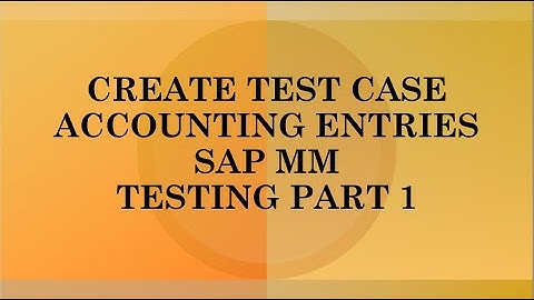 create test cases sap mm |  create sap integration test cases | sap test report | sap test execution