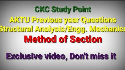 AKTU Previous year Questions | Structural Analysis/EM|CKC Study Point | Method of Section
