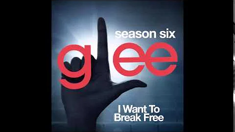 Glee - I Want To Break Free (DOWNLOAD MP3+LYRICS)