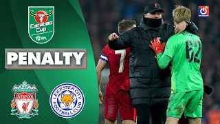 FULL PENALTY LIVERPOOL - LEICESTER CITY | LOẠT ĐẤU SÚNG CĂNG NÃO ĐƯA LIVERPOOL NGƯỢC DÒNG KỊCH TÍNH