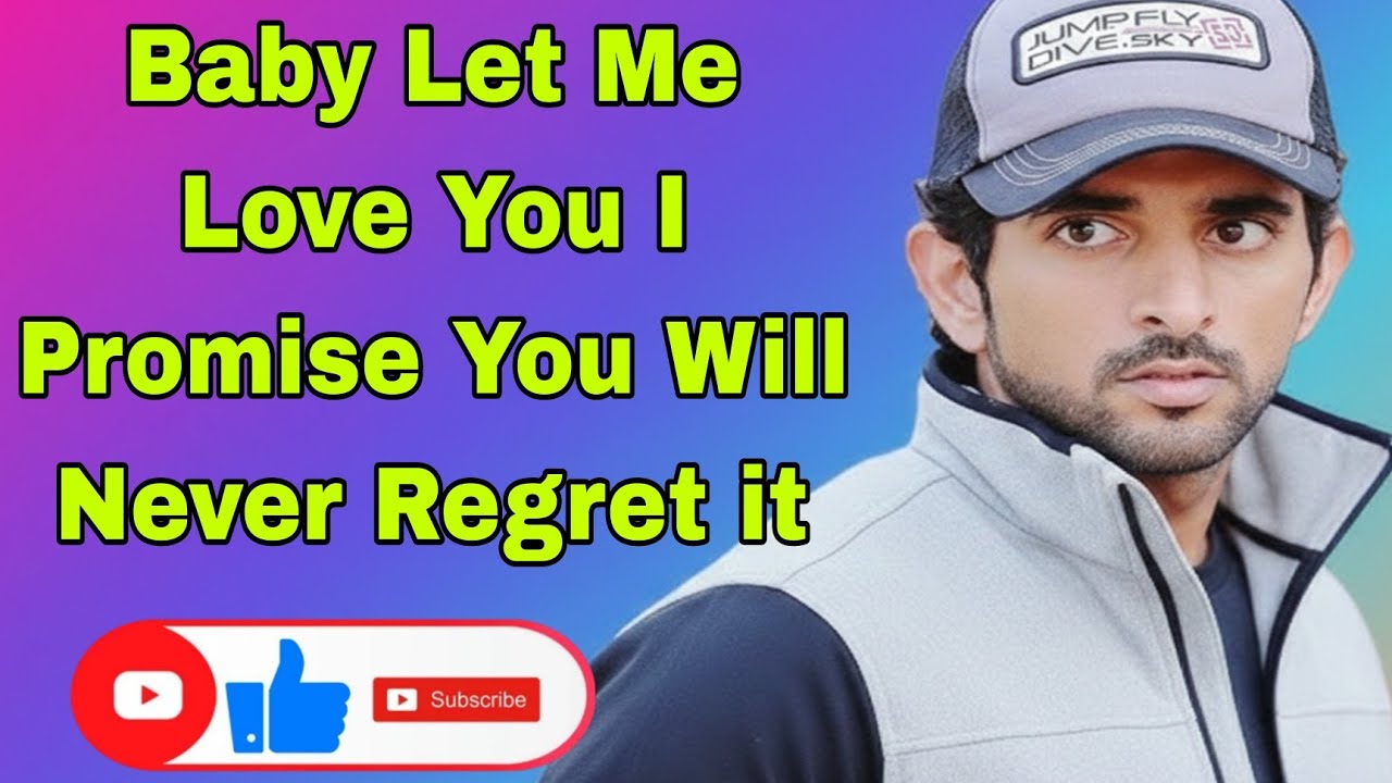 Baby let me love you I promise you will never regret it| today poems sheikh Hamdan| 
