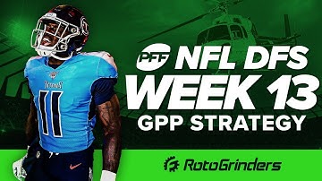 DRAFTKINGS NFL DFS WEEK 13 GPP STRATEGY: PRO FOOTBALL FOCUS - ROTOGRINDERS