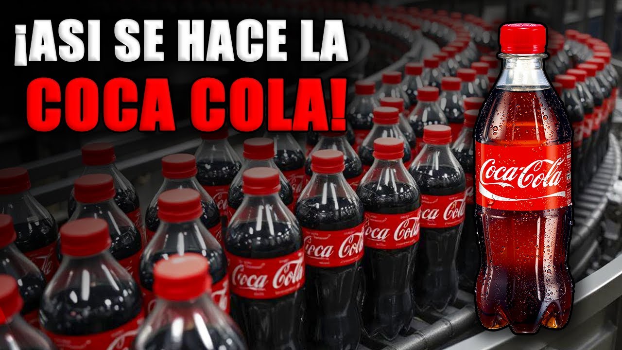 CÓMO se HACE la COCA-COLA | Cómo se Fabrica la COCA COLA - YouTube