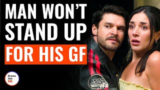 Man Won’t Stand Up For His GF | @DramatizeMe