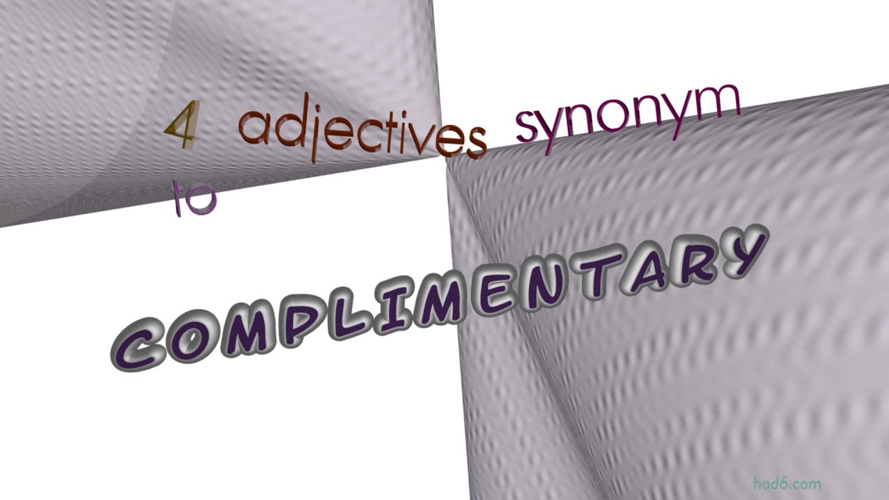 complimentary 5 adjectives which are synonym of complimentary