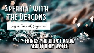 Things You Didn't Know About Holy Water | Speakin' with the Deacons video Image of Things You Didn't Know About Holy Water | Speakin' with the Deacons video