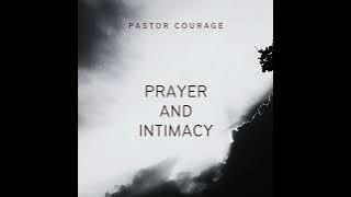 Prayer And Intimacy By Pastor COURAGE | Prayer| Worship| Intimacy| Tongues| Personal Prayer Time
