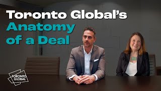 Toronto Global | The Anatomy of a Deal (Behind the Scenes of a Global Investment Deal)