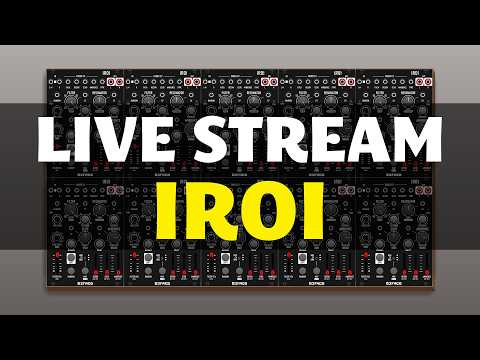 Live Stream || Befaco Iroi