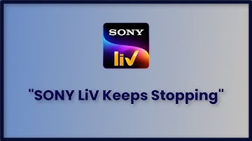 Sony Liv App Keeps Stopping Issue Android & Ios - 2023 - Fix