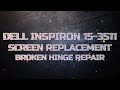 DELL INSPIRON 15 3511 BROKEN HINGE AND SCREEN REPAIR