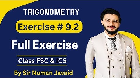1st year math Exercise 9.2 || Fsc & Ics part 1 math Exercise 9.2 || Trigonometry Ex 9.2
